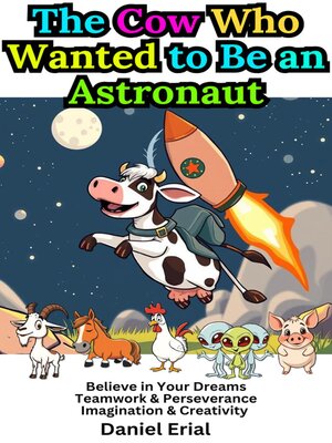 cover image of The Cow Who Wanted to Be an Astronaut